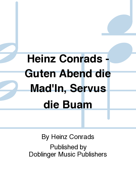 Heinz Conrads - Guten Abend die Mad'ln, Servus die Buam