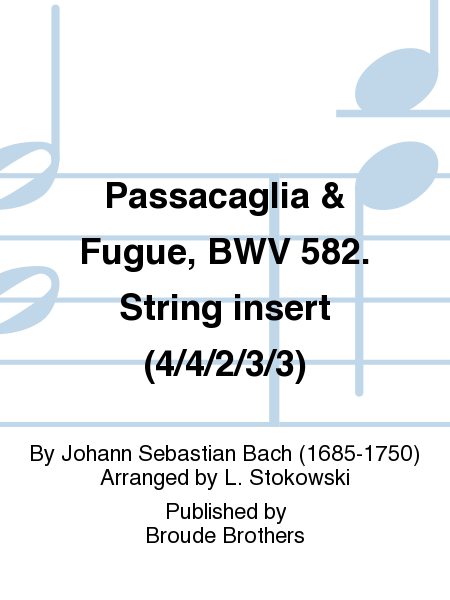 Passacaglia & Fugue, BWV 582. String insert (4/4/2/3/3)