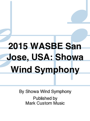 2015 WASBE San Jose, USA: Showa Wind Symphony