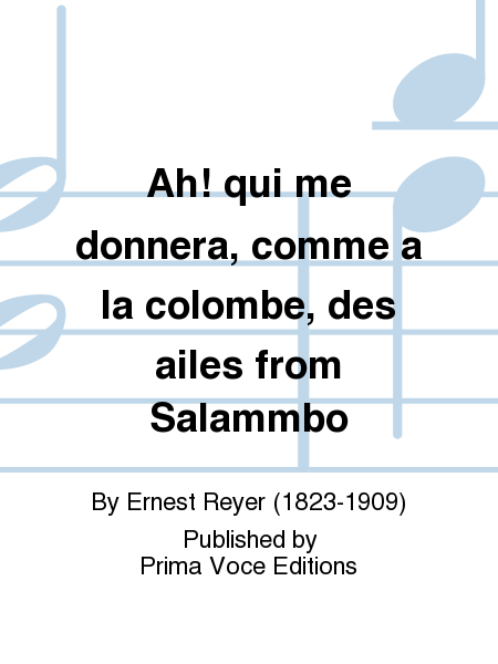 Ah! qui me donnera, comme a la colombe, des ailes from Salammbo