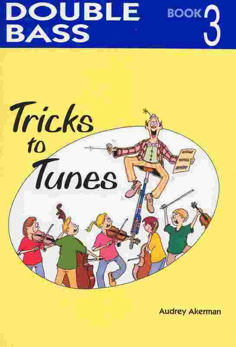Tricks To Tunes Double Bass Book 3
