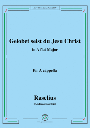 Raselius-Gelobet seist du Jesu Christ,in A flat Major,for A cappella