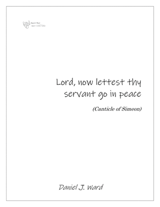 Lord, now lettest thy servant go in peace