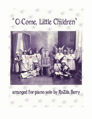 O Come Little Children--Piano Solo