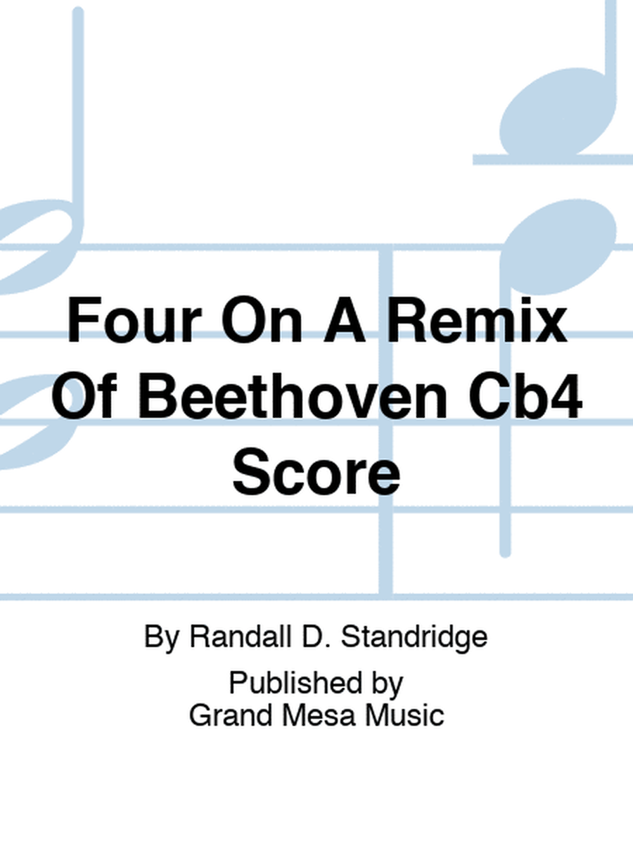 Four On A Remix Of Beethoven Cb4 Score