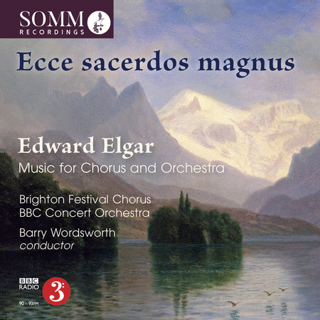 Elgar: Ecce Sacerdos Magnus - Music for Chorus & Orchestra