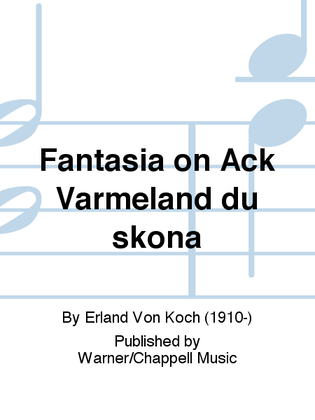 Fantasia on Ack Varmeland du skona
