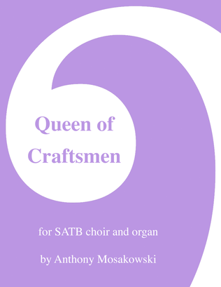 Queen of Craftsmen for SATB choir and organ
