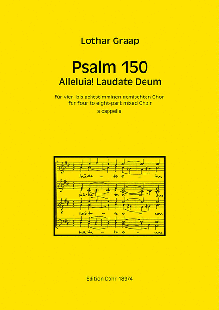 Psalm 150 für vier- bis achtstimmigen gemischten Chor a cappella "Alleluja! Laudate Deum"