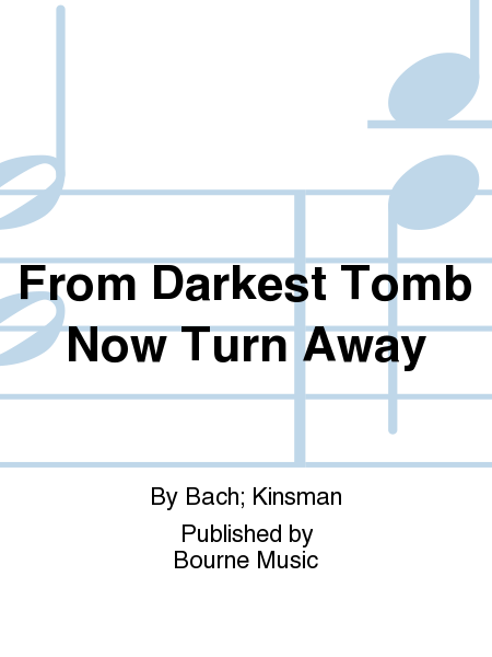 From Darkest Tomb Now Turn Away