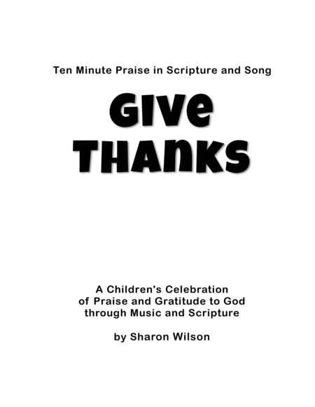 Ten Minute Praise in Scripture and Song--Give Thanks (Children's Program) ~ Thanksgiving image number null