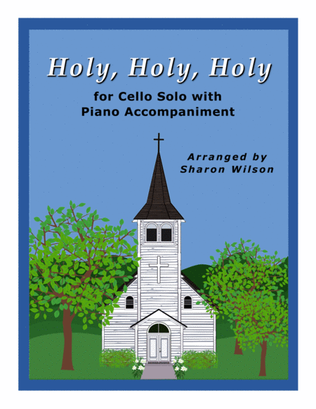Book cover for Holy, Holy, Holy (Easy Cello Solo with Piano Accompaniment)