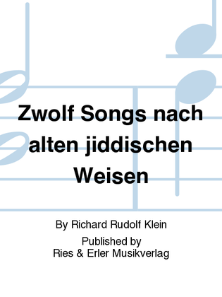 Zwölf Songs nach alten jiddischen Weisen