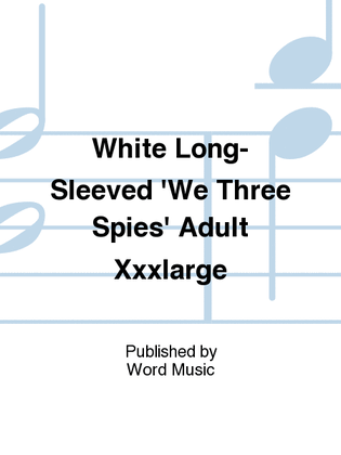 We Three Spies - T-Shirt Long-Sleeved - Adult XXXlarge