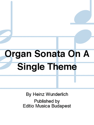 Organ Sonata On A Single Theme