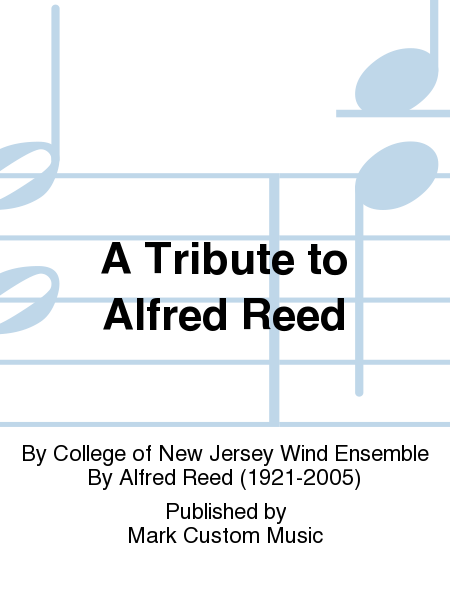A Tribute to Alfred Reed