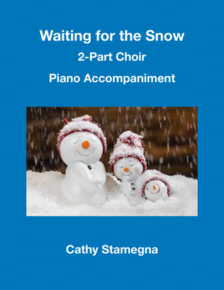 Waiting for the Snow (2-Part Choir, Piano Accompaniment)