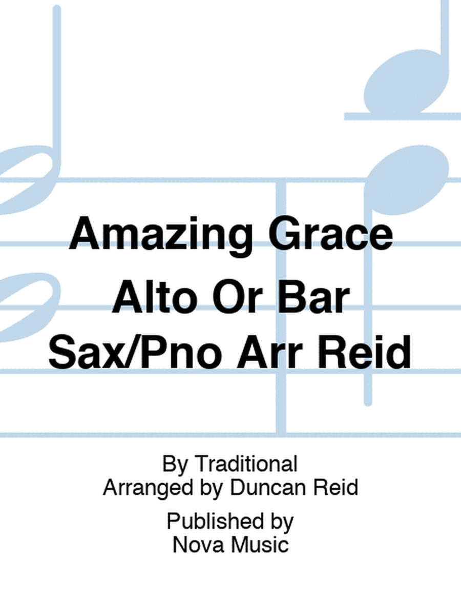 Amazing Grace Alto Or Bar Sax/Pno Arr Reid