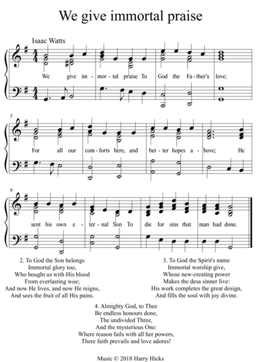 We give immortal praise. A new tune to a wonderful Isaac Watts hymn.