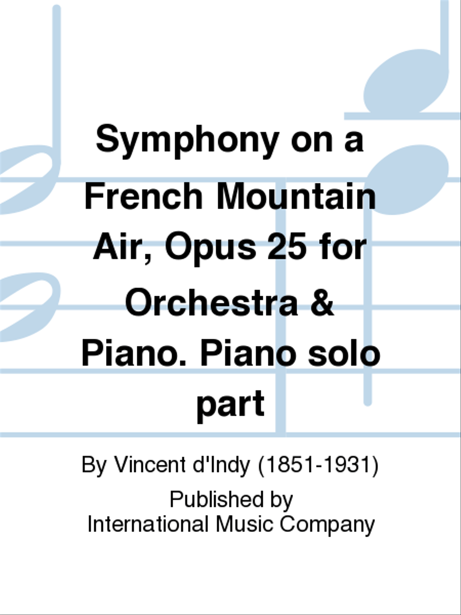 Symphony On A French Mountain Air, Opus 25 For Orchestra & Piano. Piano Solo Part