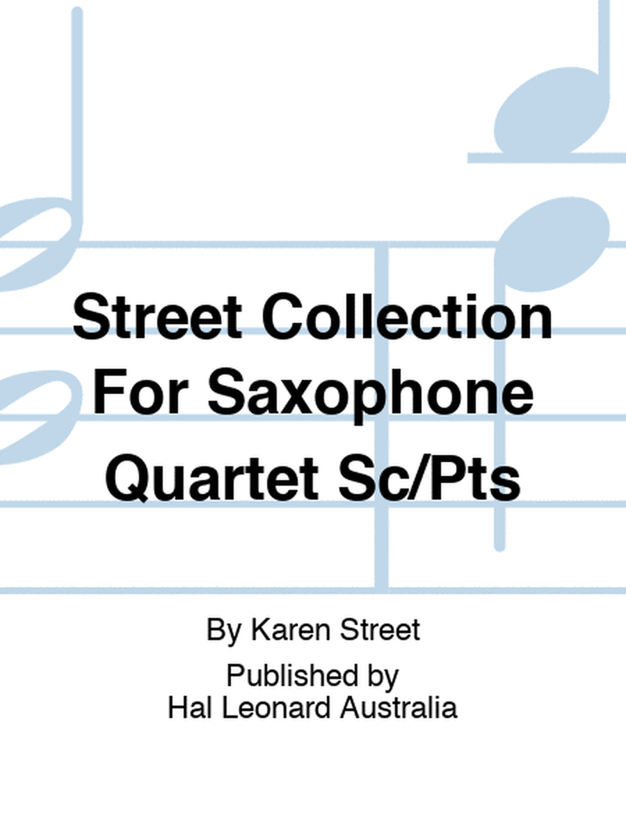 Street Collection For Saxophone Quartet Sc/Pts