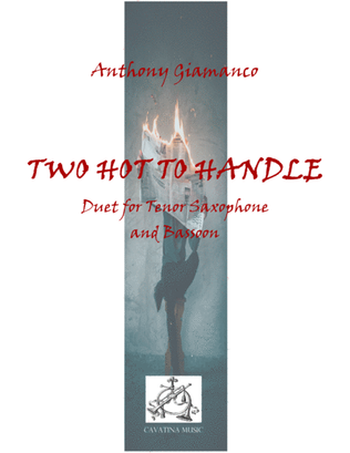 Book cover for Two Hot to Handle (duet for Tenor Sax and Bassoon)