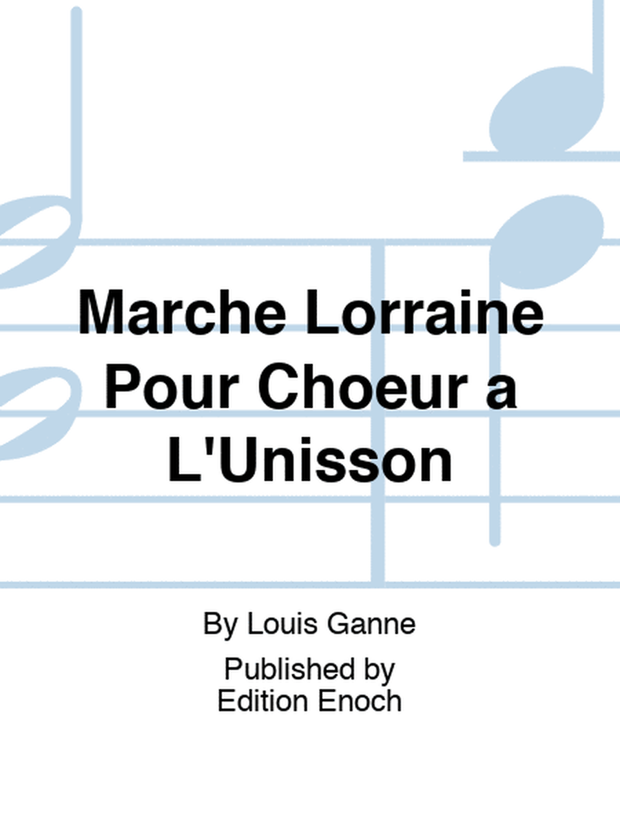 Marche Lorraine Pour Choeur a L'Unisson