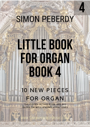 Book cover for Little Book for Organ (Book 4). A fourth collection of new pieces by Simon Peberdy