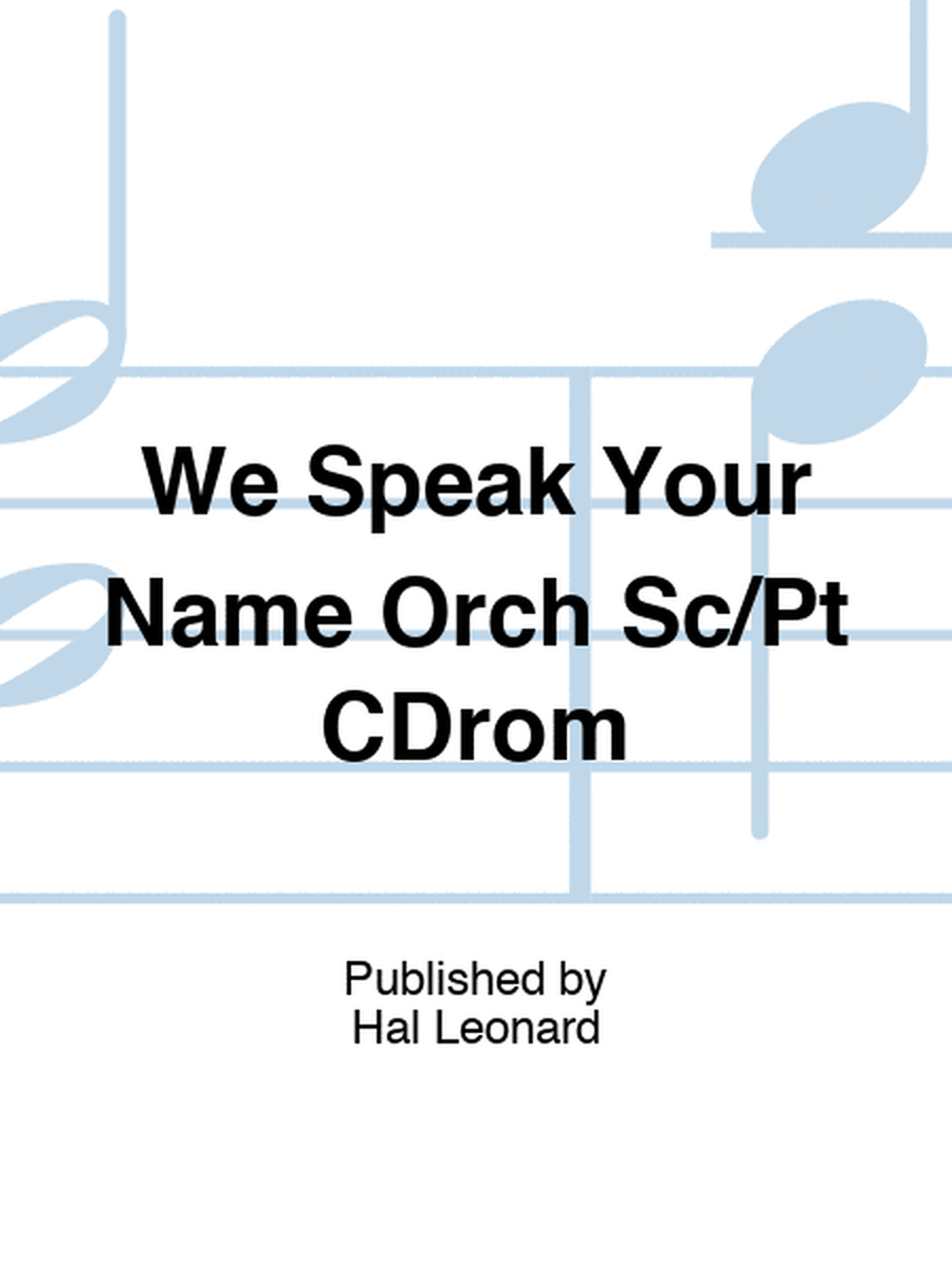 We Speak Your Name Orch Sc/Pt CDrom