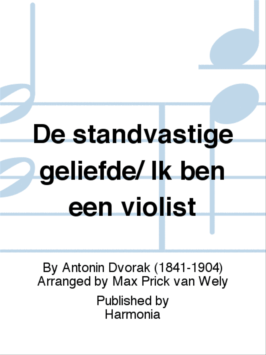 De standvastige geliefde/ Ik ben een violist
