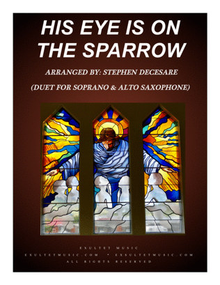 Book cover for His Eye Is On The Sparrow (Duet for Soprano and Alto Saxophone)