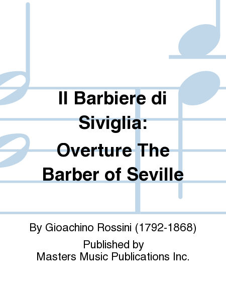 Il Barbiere di Siviglia: Overture The Barber of Seville