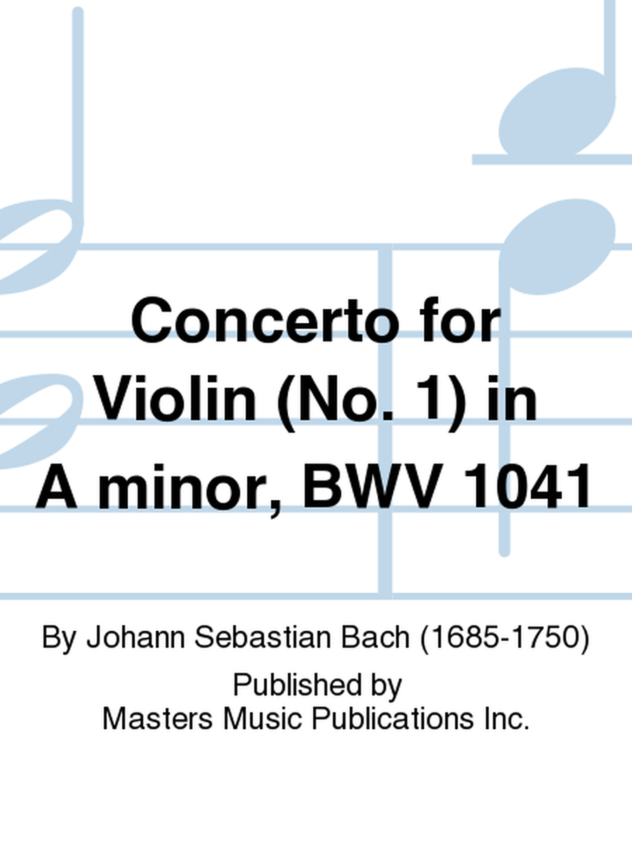 Concerto for Violin (No. 1) in A minor, BWV 1041
