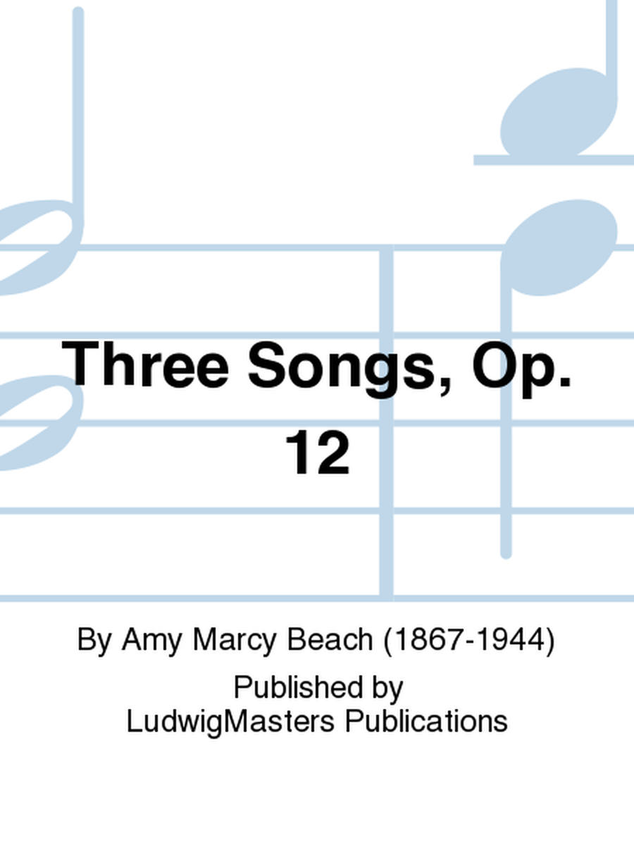 Three Songs, Op. 12