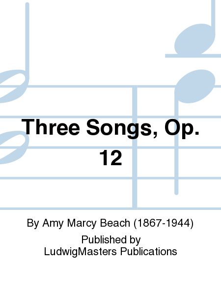 Three Songs, Op. 12