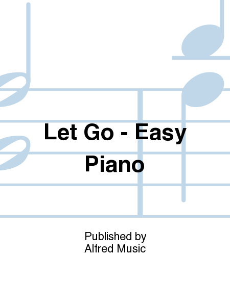 Let Go - Easy Piano