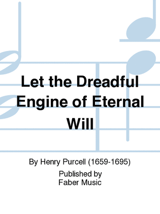 Let the Dreadful Engine of Eternal Will