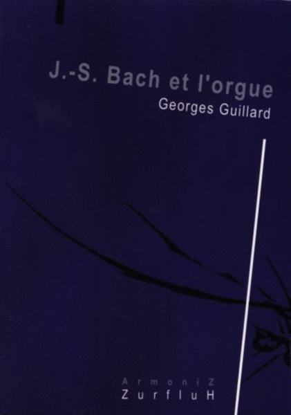 Jean-Sebastien Bach et l'Orgue