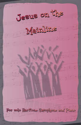 Book cover for Jesus on the Mainline, Gospel Song for Baritone Saxophone and Piano