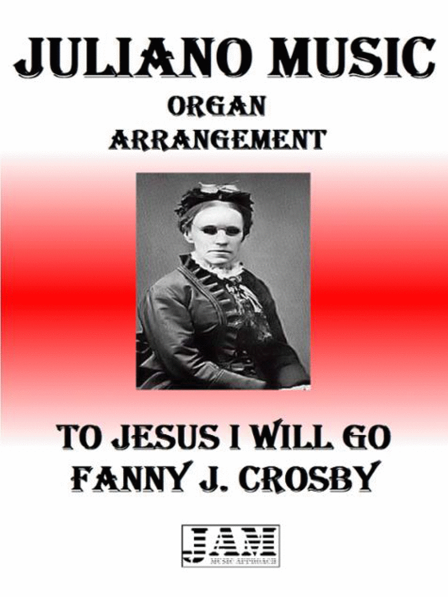 TO JESUS I WILL GO - FANNY J. CROSBY (HYMN - EASY ORGAN) image number null