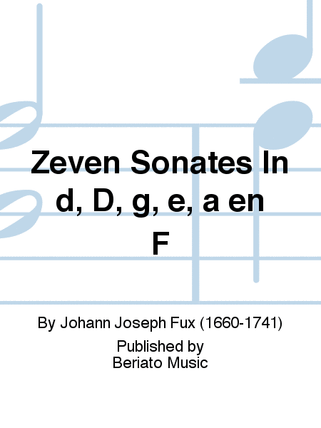 Zeven Sonates In d, D, g, e, a en F