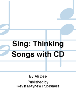 Sing: Thinking Songs with CD