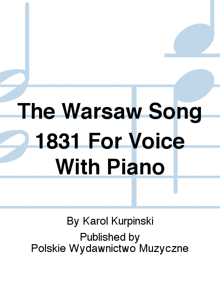 The Warsaw Song 1831 For Voice With Piano