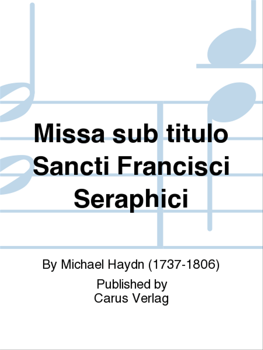 Missa sub titulo Sancti Francisci Seraphici (Franziskus-Messe) by Michael Haydn 4-Part - Sheet Music