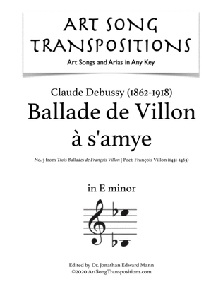 DEBUSSY: Ballade de Villon à s'amye (transposed to E minor)