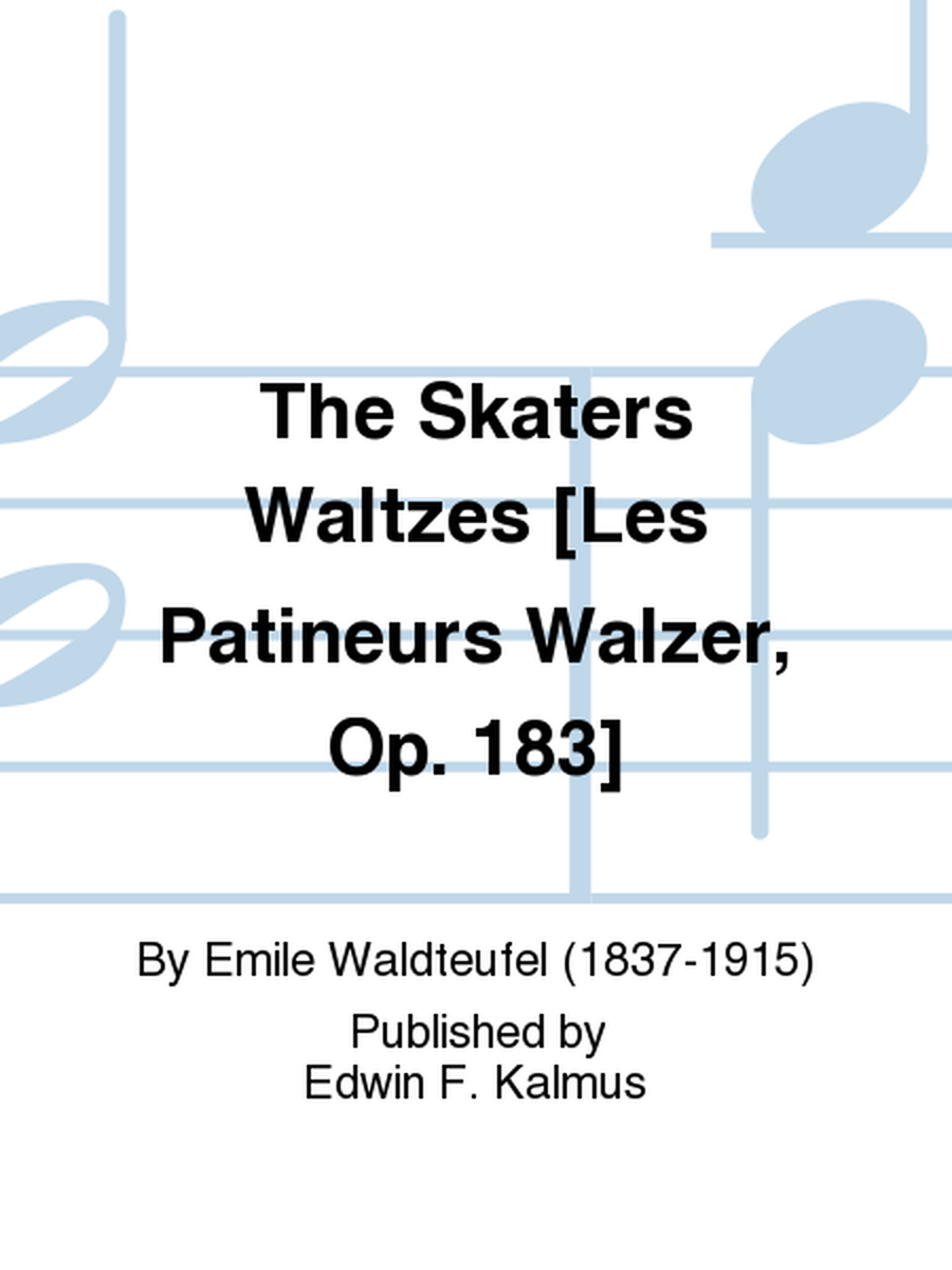The Skaters Waltzes [Les Patineurs Walzer, Op. 183]