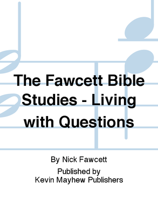 The Fawcett Bible Studies - Living with Questions