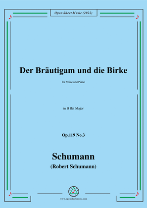 Schumann-Der Brautigam und die Birke,Op.119 No.3,in B flat Major