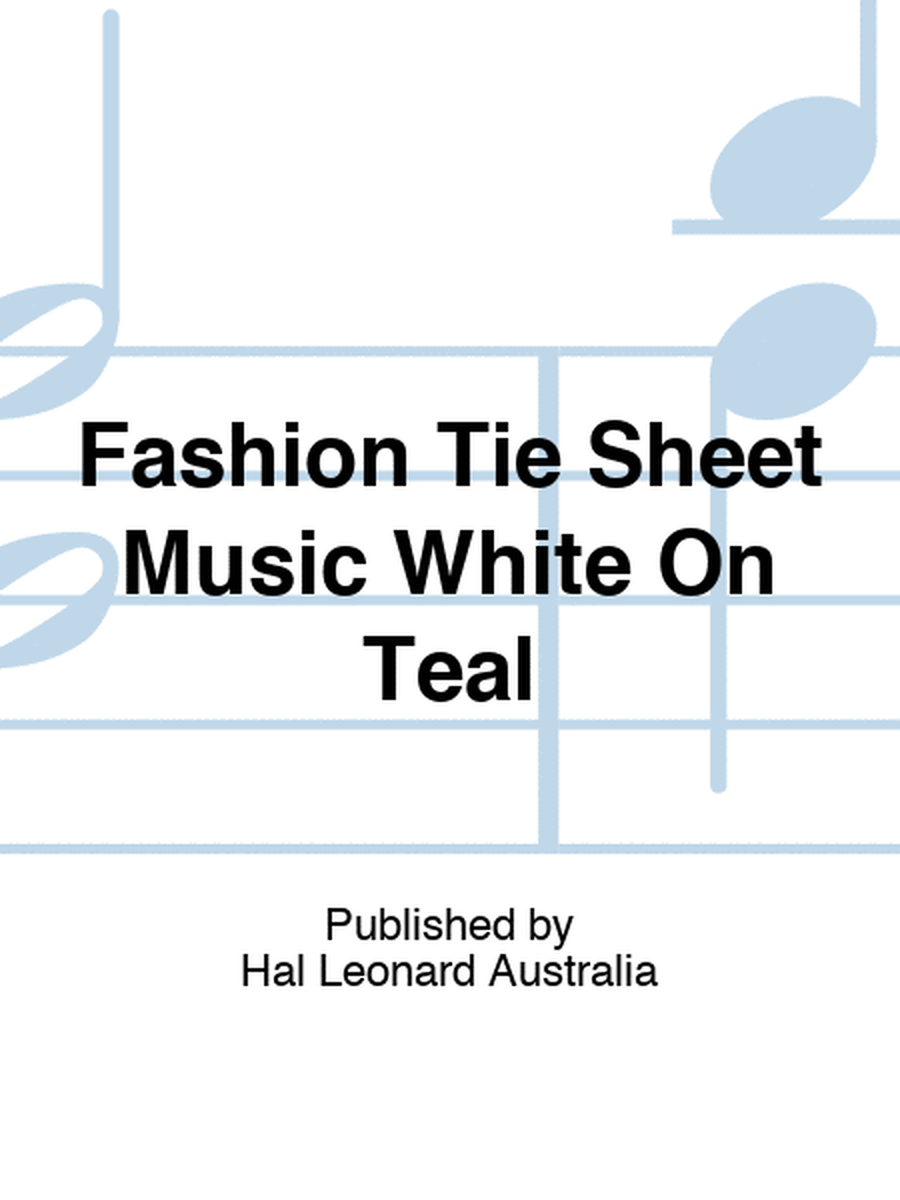 Fashion Tie Sheet Music White On Teal