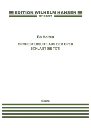 Orchestersuite Aus Der Oper Schlagt Sie Tot!